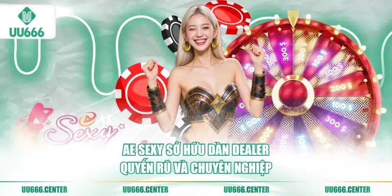 ae-sexy-so-huu-dan-dealer-quyen-ru-va-chuyen-nghiep