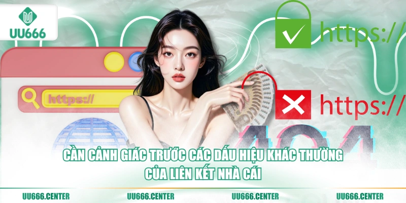 can-canh-giac-truoc-cac-dau-hieu-khac-thuong-cua-lien-ket-nha-cai