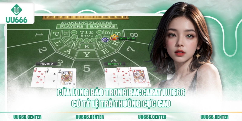 cua-long-bao-trong-baccarat-uu666-co-ty-le-tra-thuong-cuc-cao