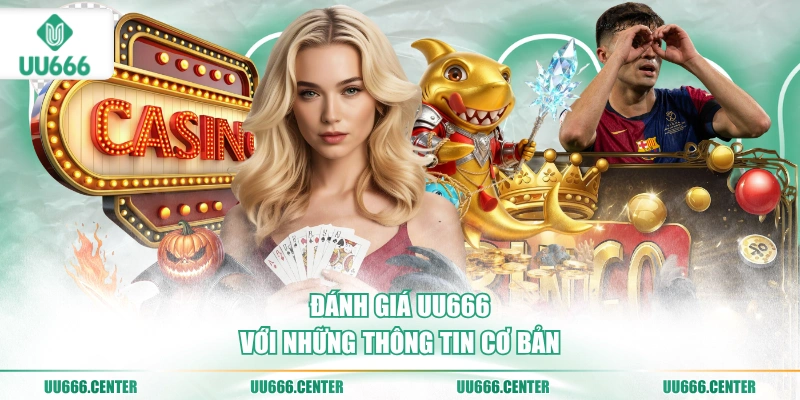 danh-gia-uu666-voi-nhung-thong-tin-co-ban
