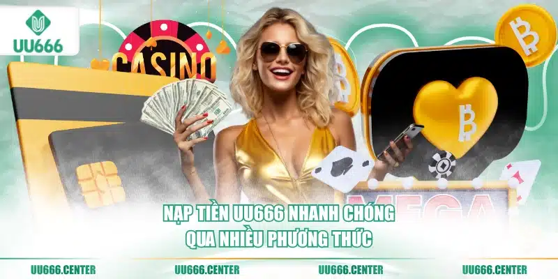 nap-tien-uu666-nhanh-chong-qua-nhieu-phuong-thuc